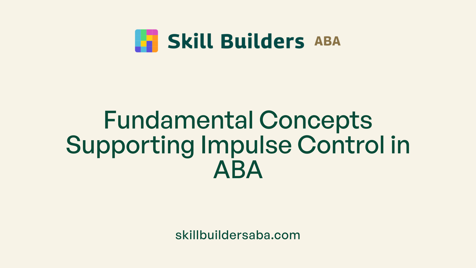 Fundamental Concepts Supporting Impulse Control in ABA