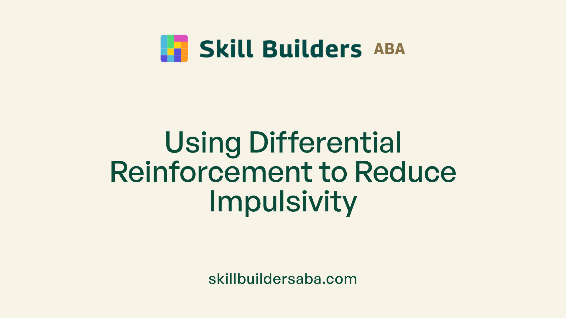 Using Differential Reinforcement to Reduce Impulsivity