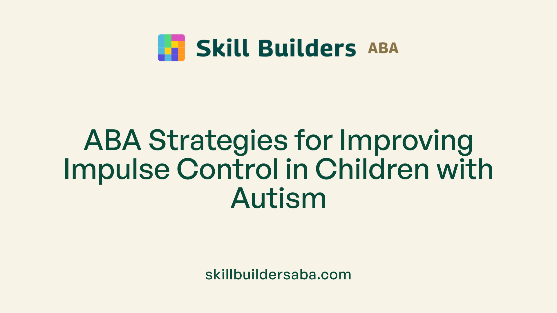 ABA Strategies for Improving Impulse Control in Children with Autism