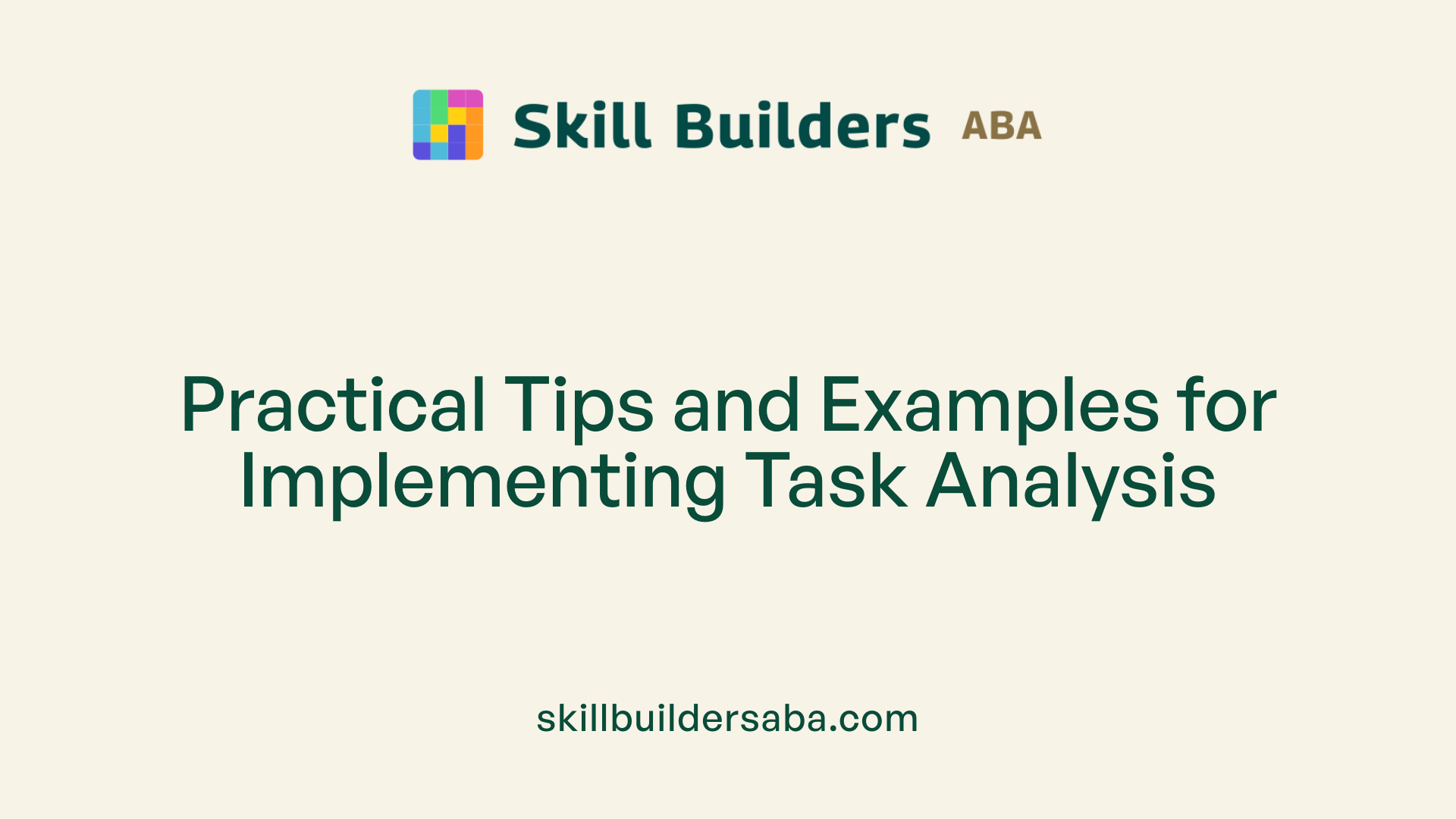Practical Tips and Examples for Implementing Task Analysis