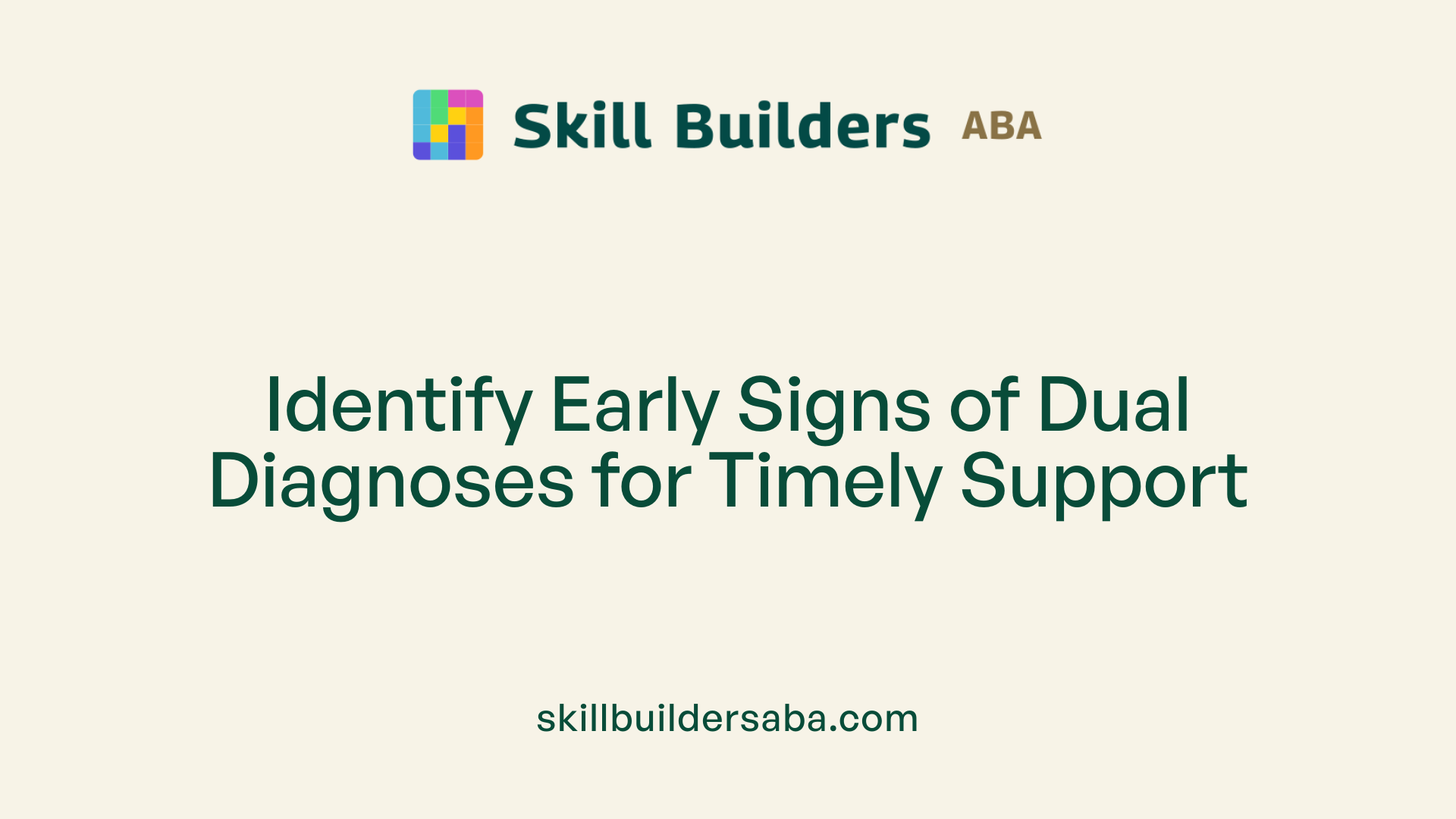 Identify Early Signs of Dual Diagnoses for Timely Support