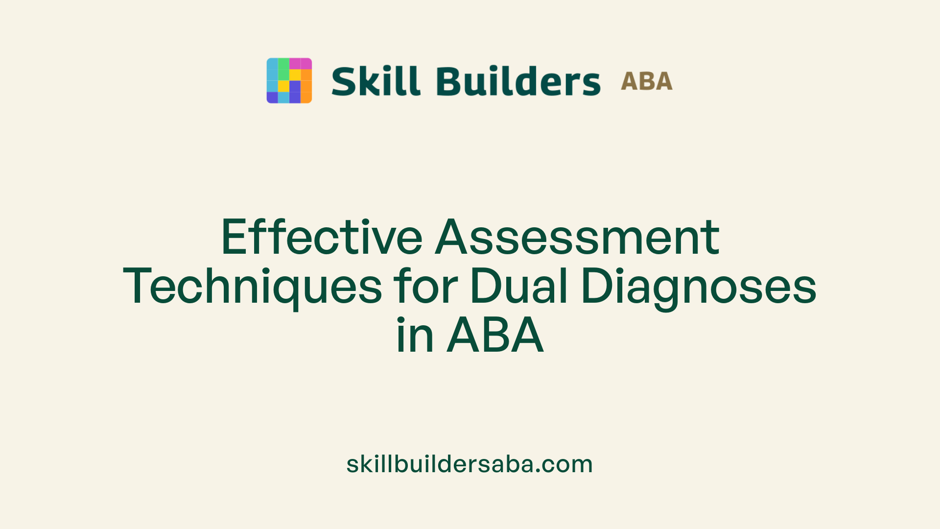 Effective Assessment Techniques for Dual Diagnoses in ABA