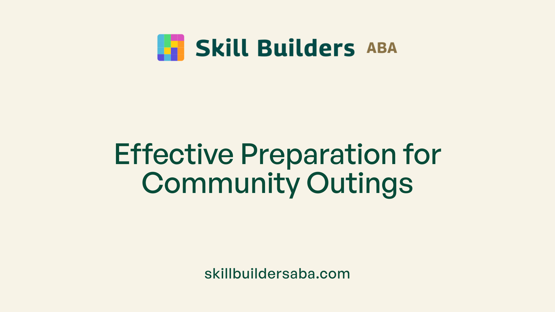 Effective Preparation for Community Outings