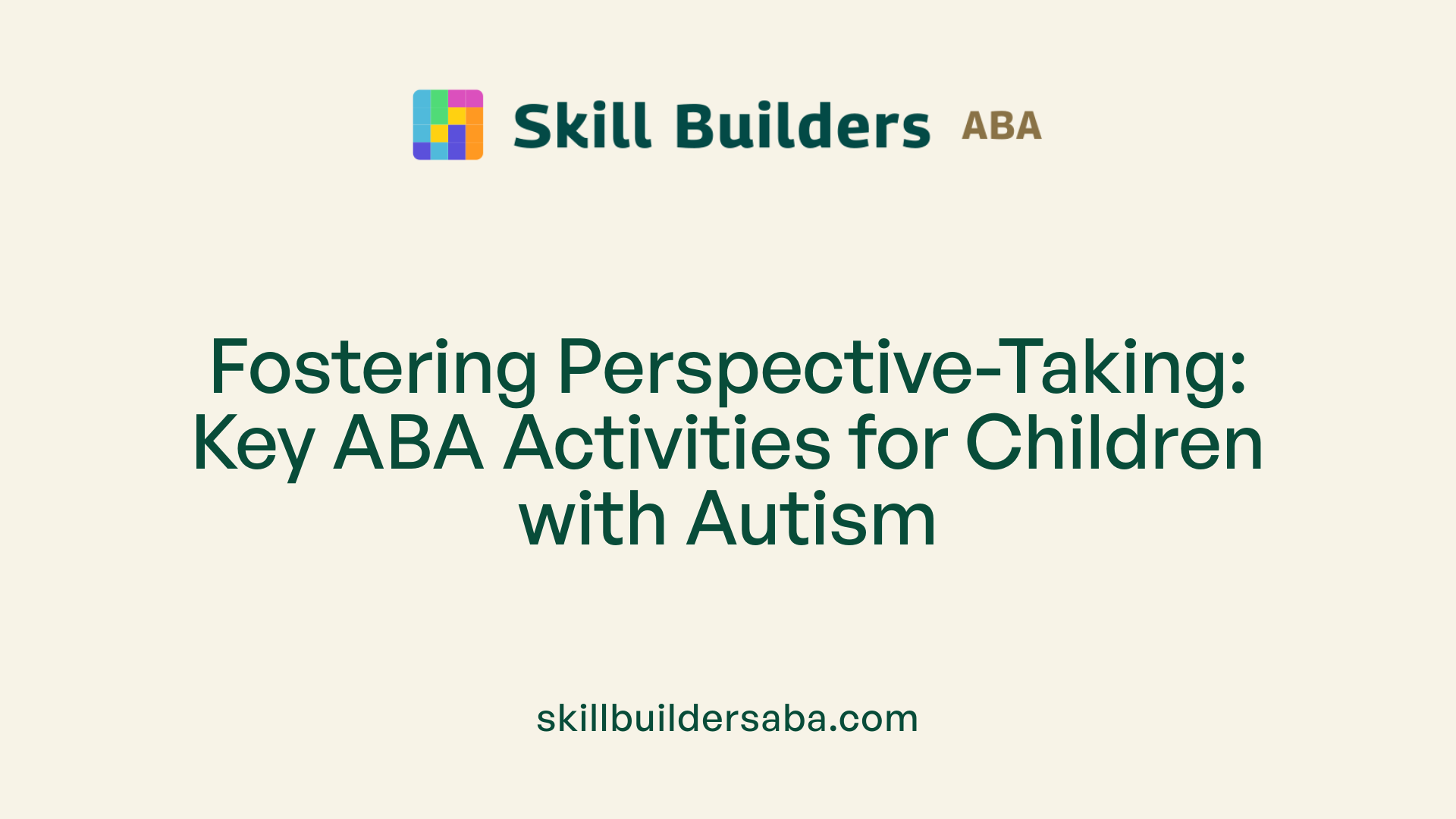 Fostering Perspective-Taking: Key ABA Activities for Children with Autism