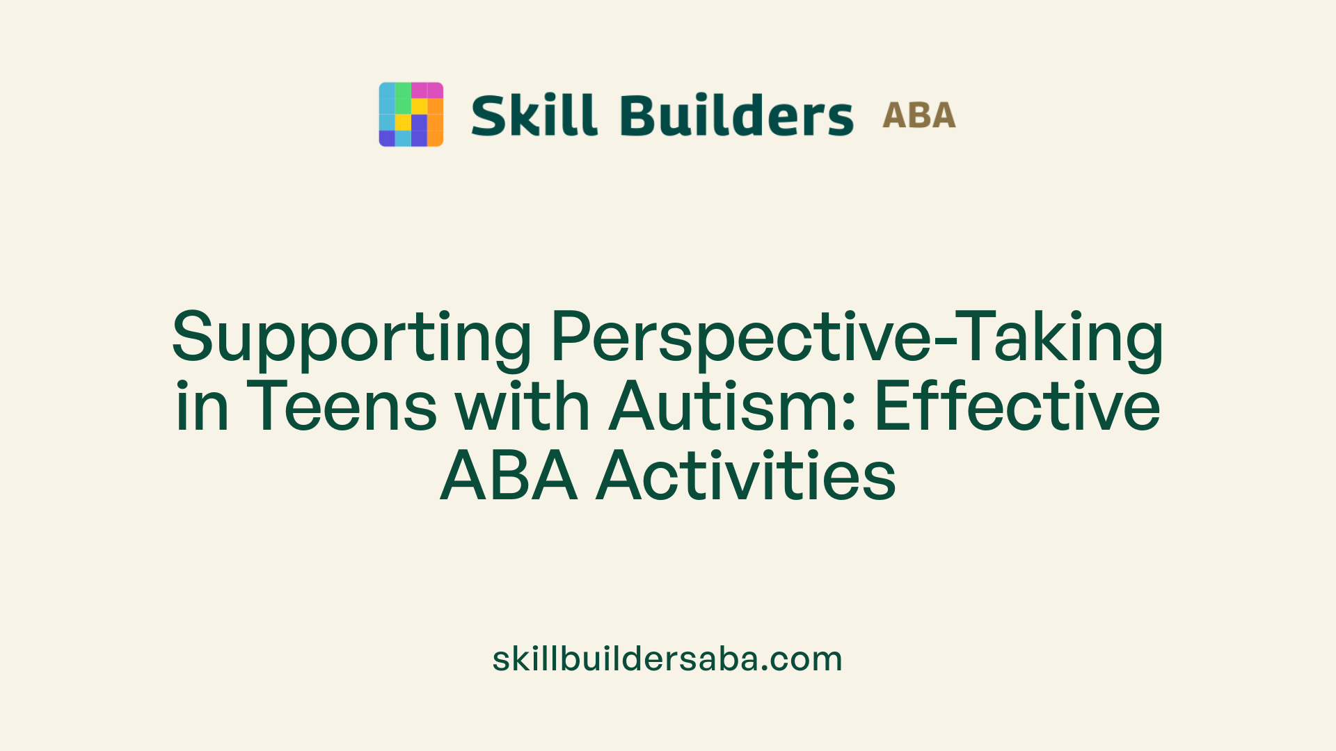 Supporting Perspective-Taking in Teens with Autism: Effective ABA Activities