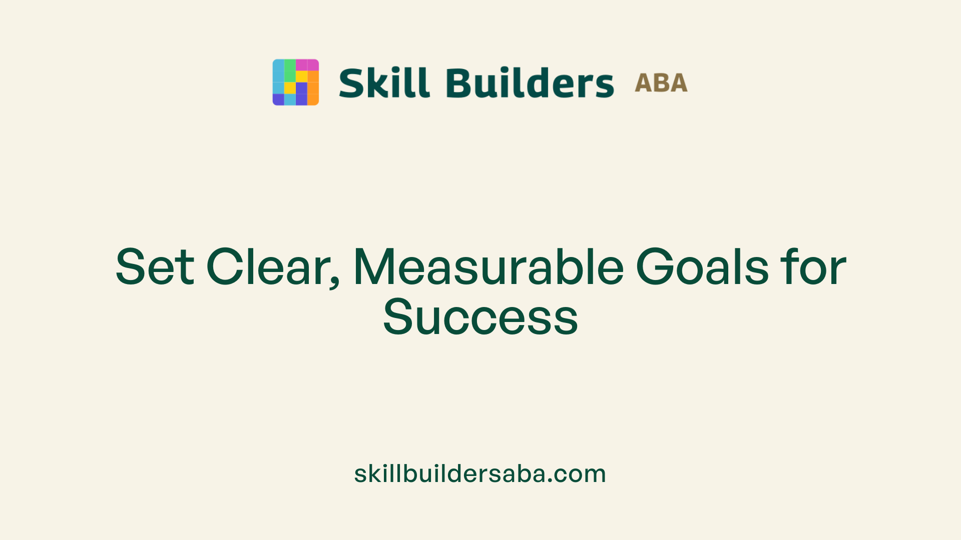 Set Clear, Measurable Goals for Success