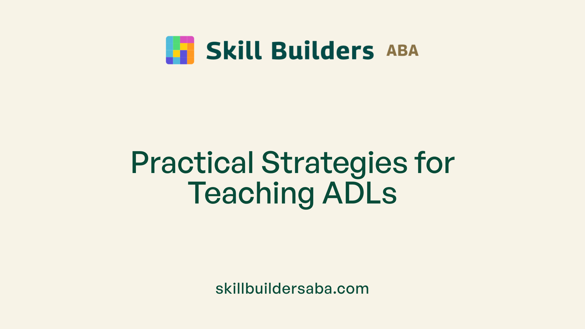 Practical Strategies for Teaching ADLs