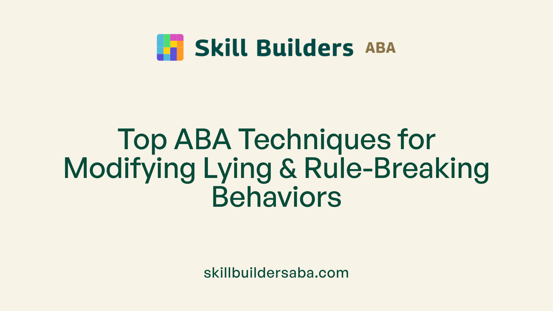 Top ABA Techniques for Modifying Lying &amp; Rule-Breaking Behaviors