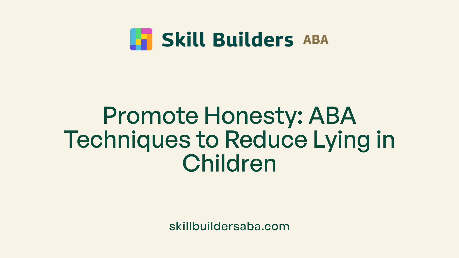 Promote Honesty: ABA Techniques to Reduce Lying in Children