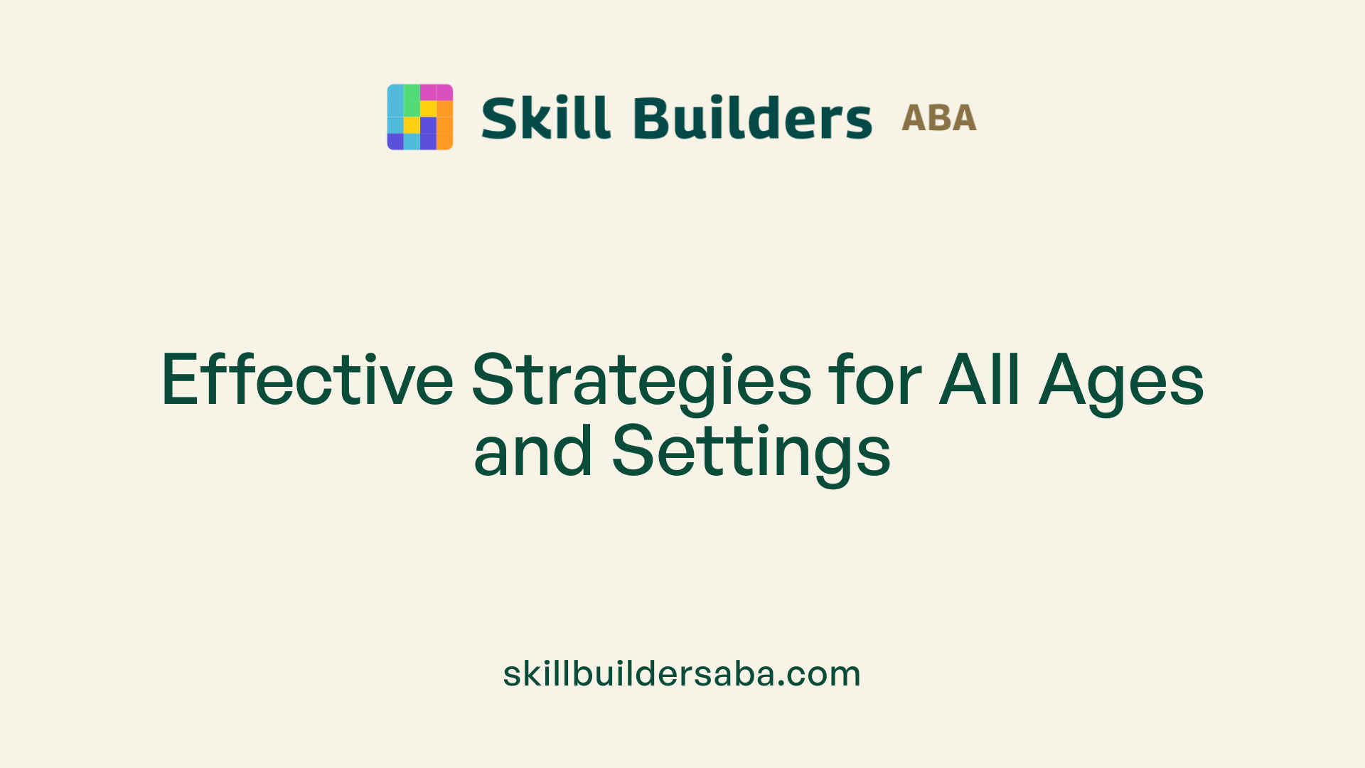 Effective Strategies for All Ages and Settings