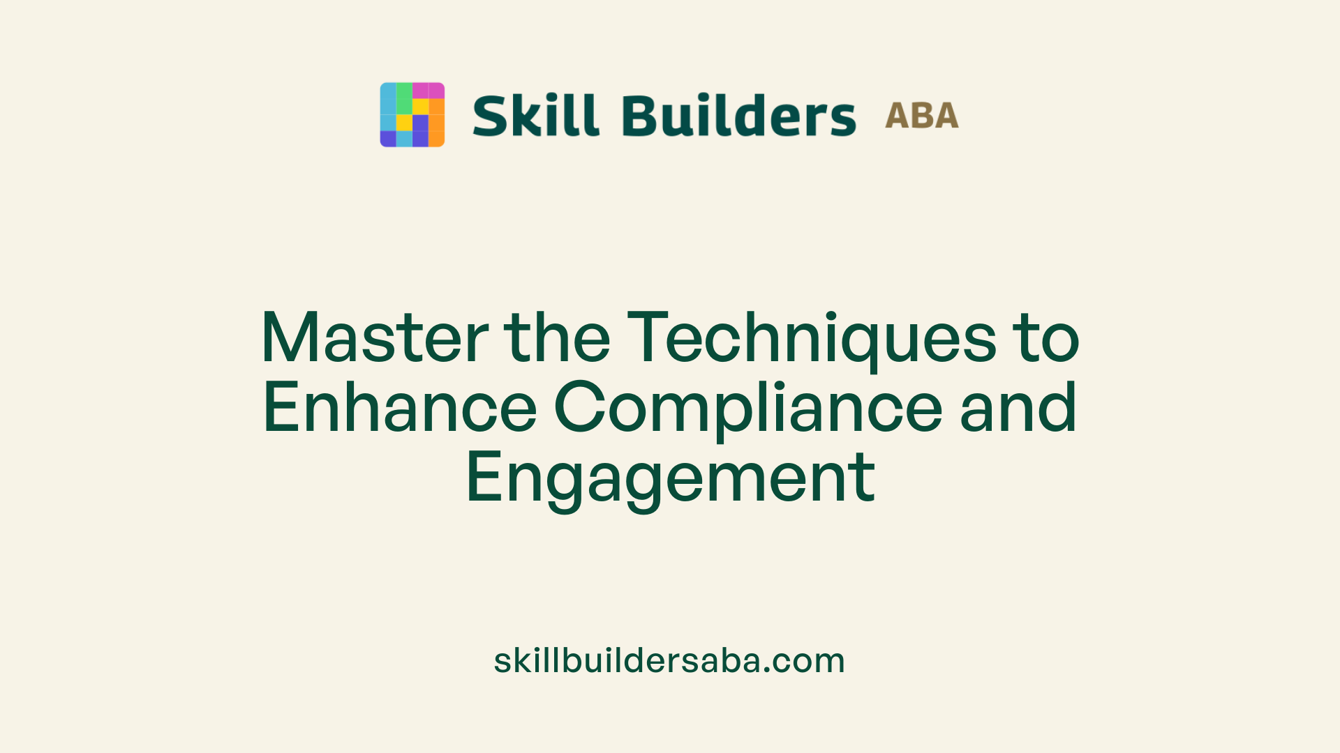 Master the Techniques to Enhance Compliance and Engagement