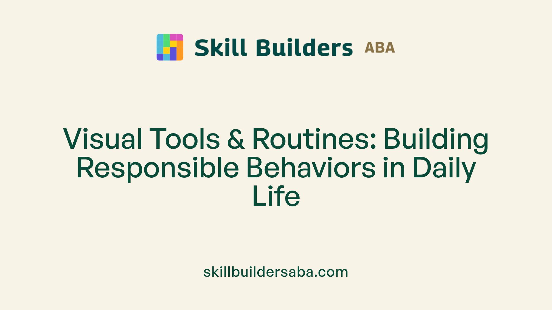 Visual Tools &amp; Routines: Building Responsible Behaviors in Daily Life