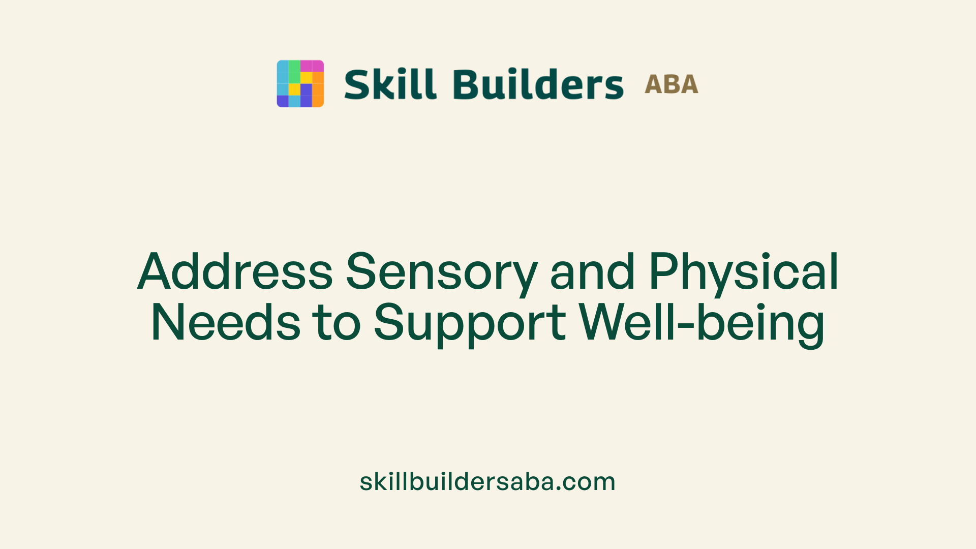 Address Sensory and Physical Needs to Support Well-being