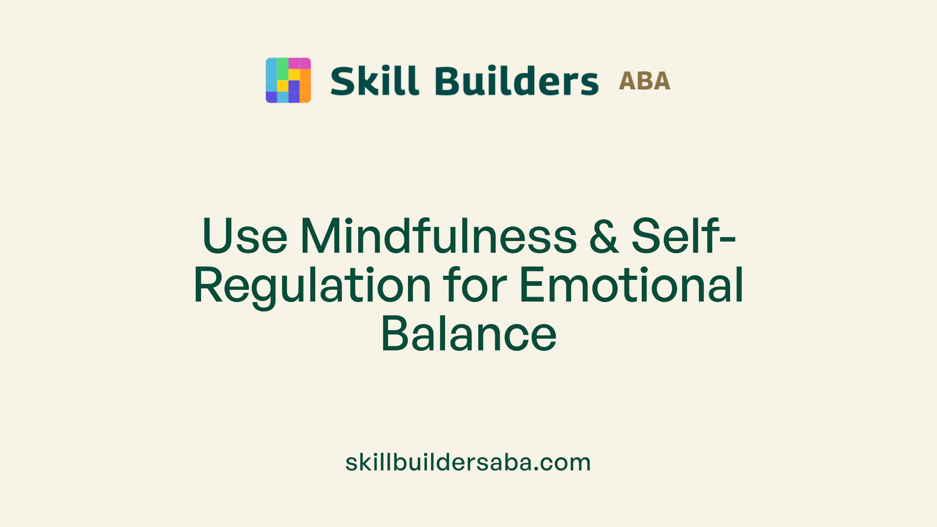 Use Mindfulness &amp; Self-Regulation for Emotional Balance