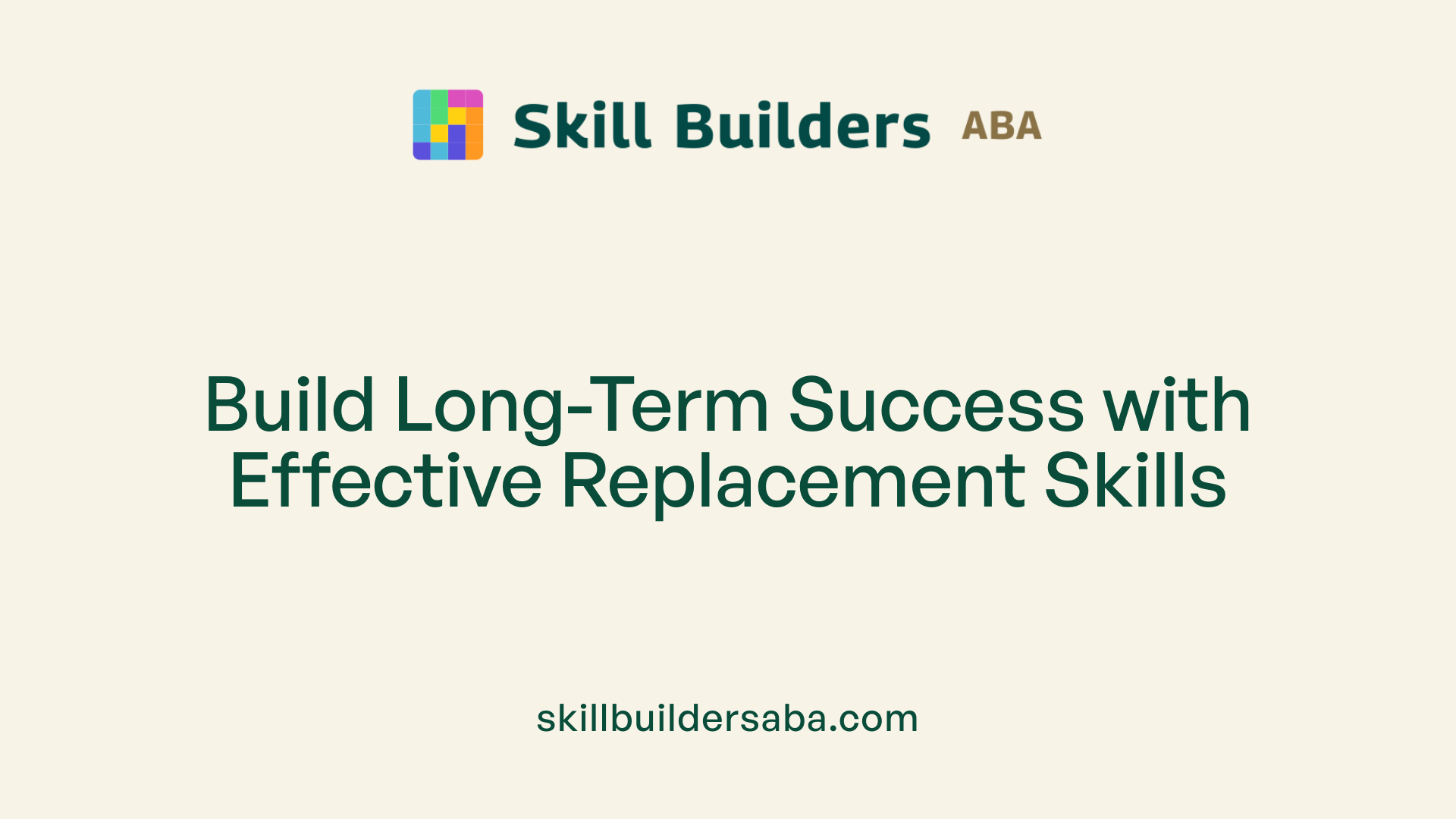 Build Long-Term Success with Effective Replacement Skills