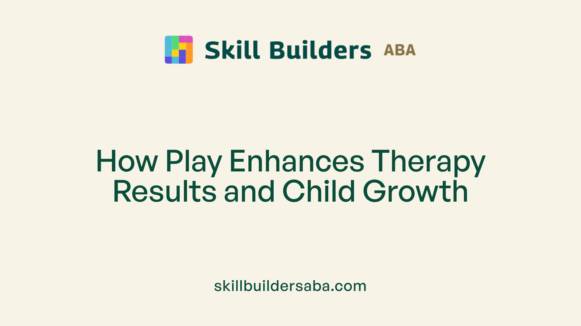 How Play Enhances Therapy Results and Child Growth