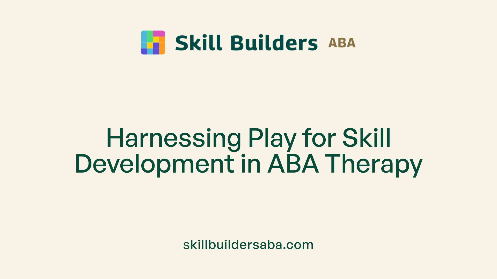 Harnessing Play for Skill Development in ABA Therapy