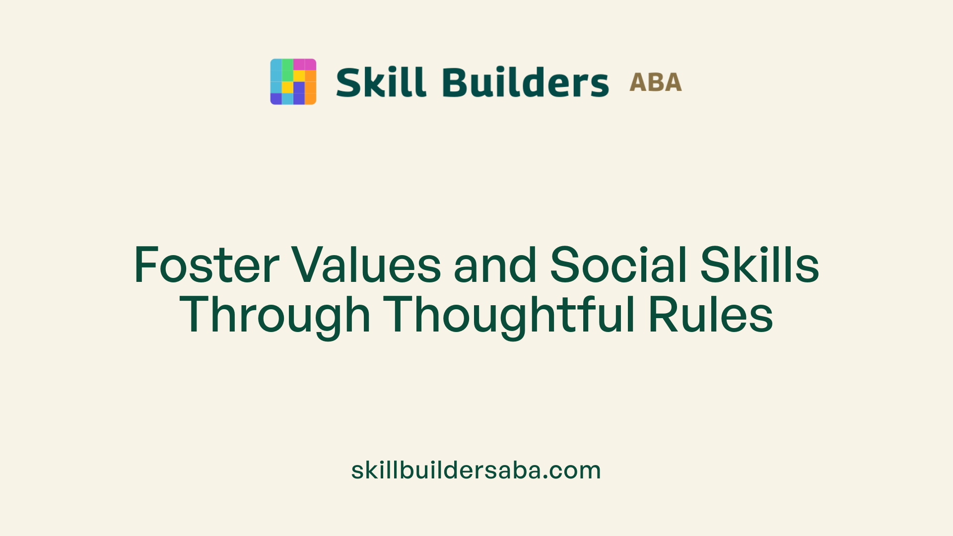 Foster Values and Social Skills Through Thoughtful Rules