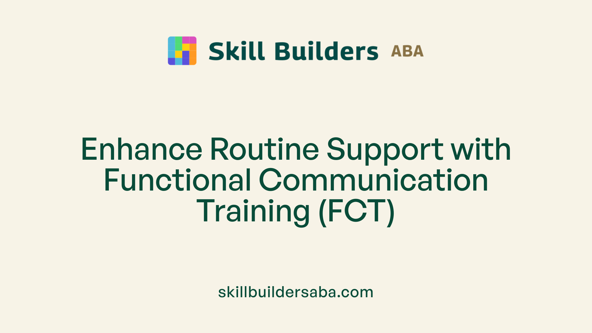 Enhance Routine Support with Functional Communication Training (FCT)