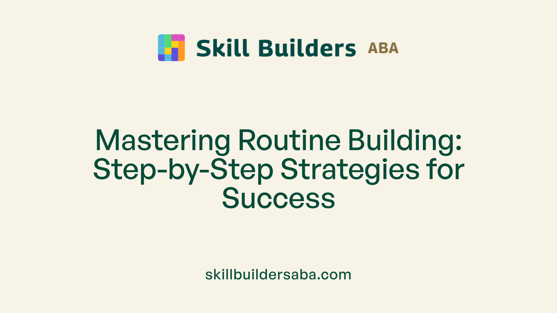 Mastering Routine Building: Step-by-Step Strategies for Success