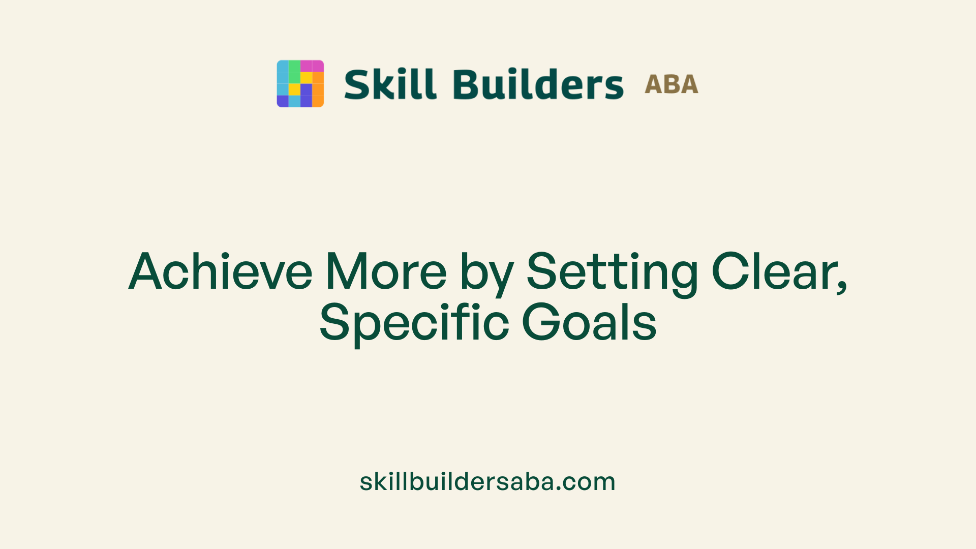 Achieve More by Setting Clear, Specific Goals