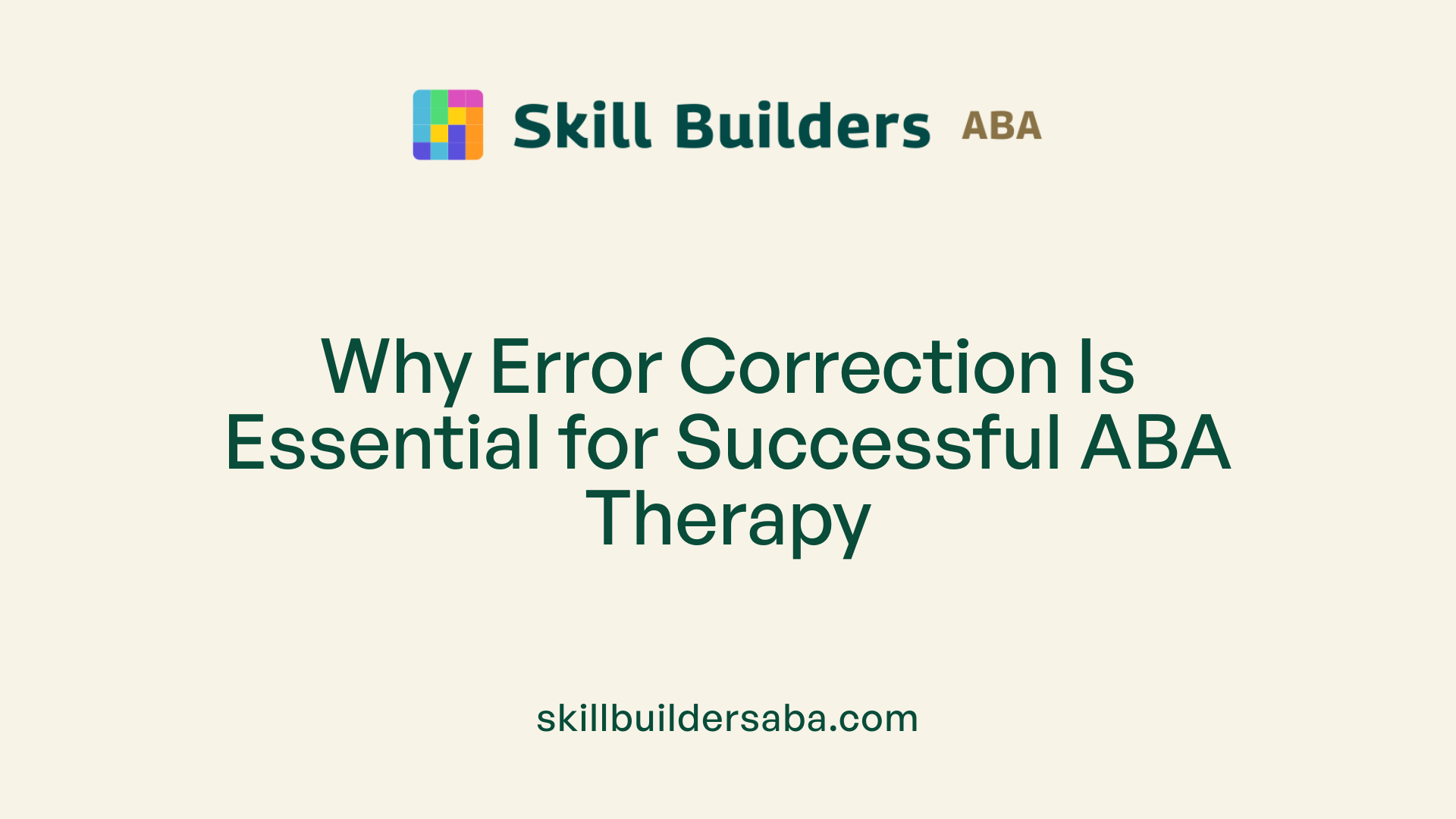 Why Error Correction Is Essential for Successful ABA Therapy