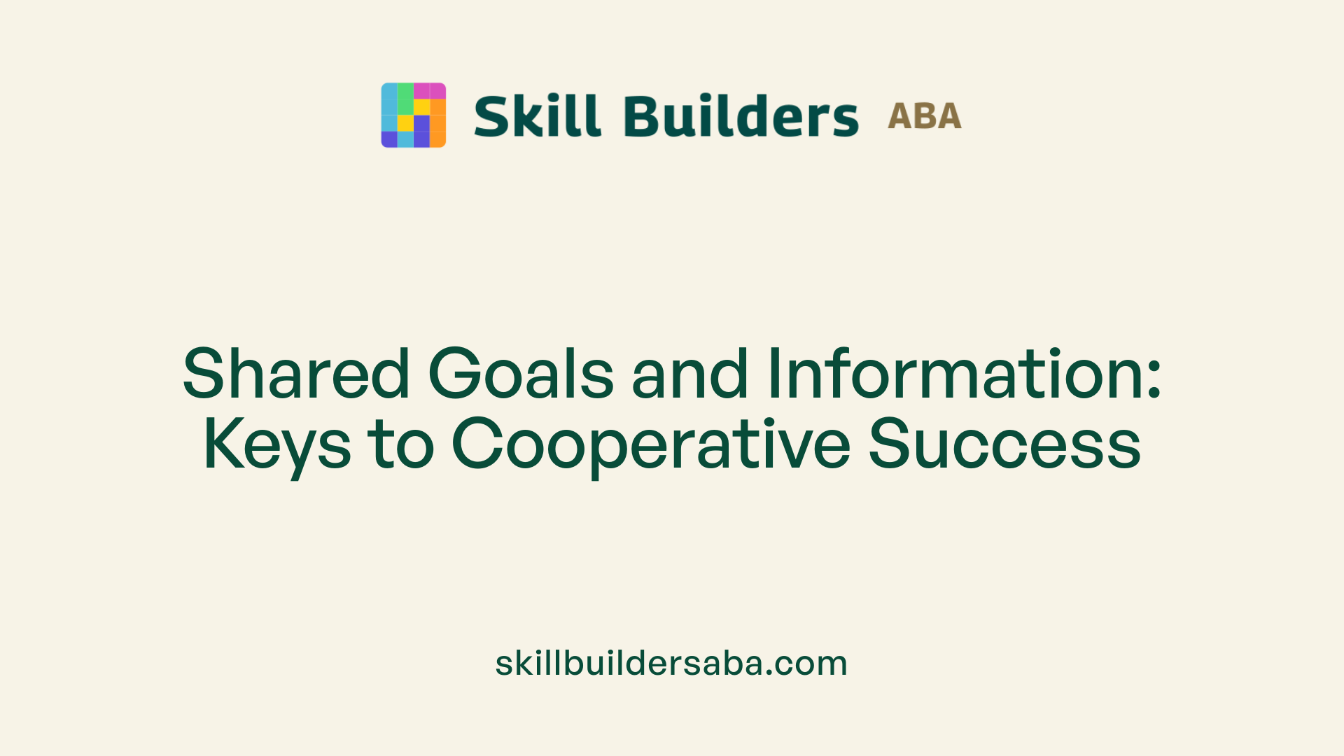Shared Goals and Information: Keys to Cooperative Success