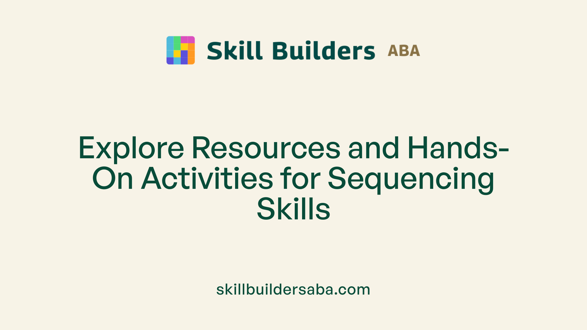 Explore Resources and Hands-On Activities for Sequencing Skills