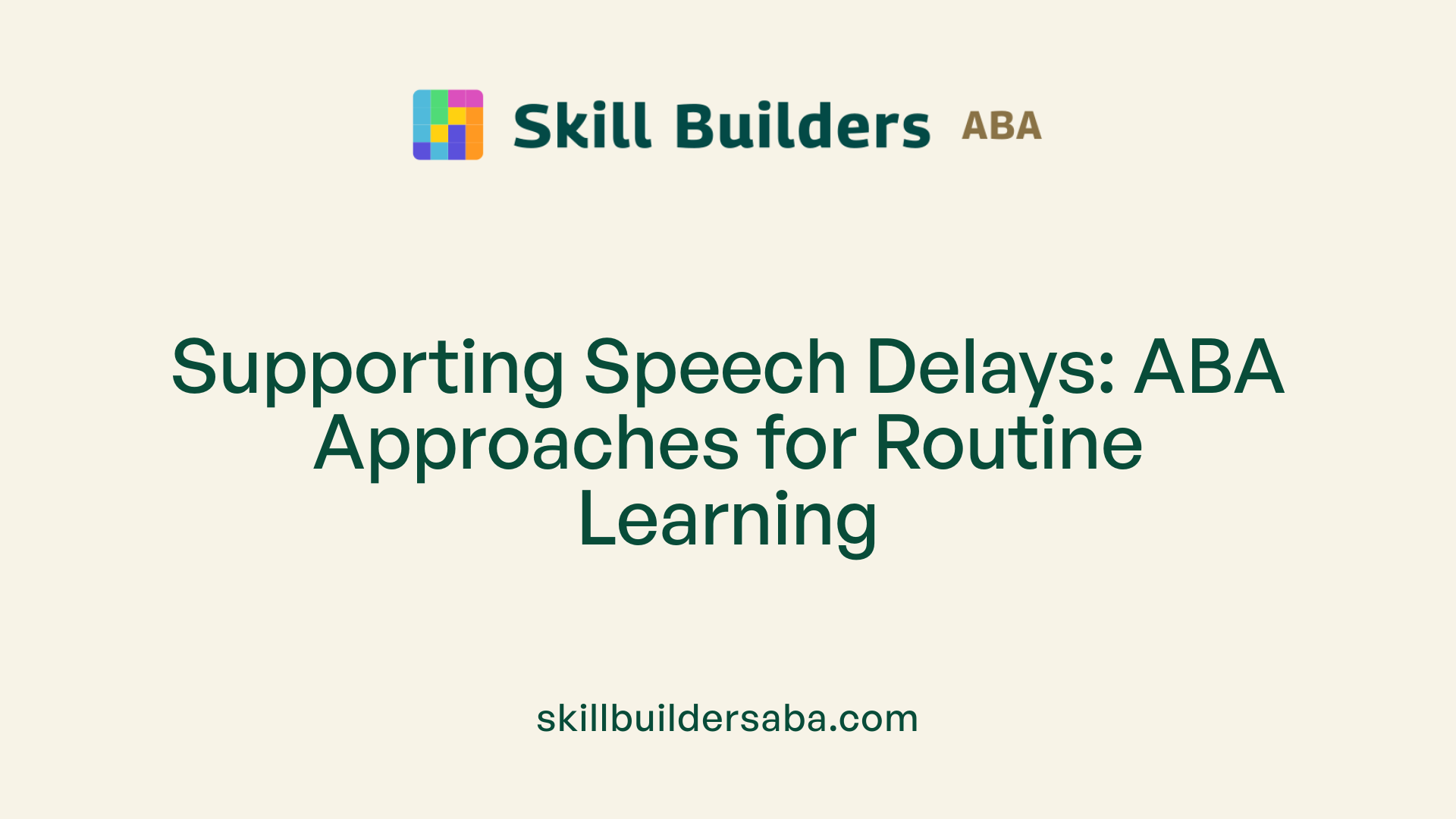 Supporting Speech Delays: ABA Approaches for Routine Learning