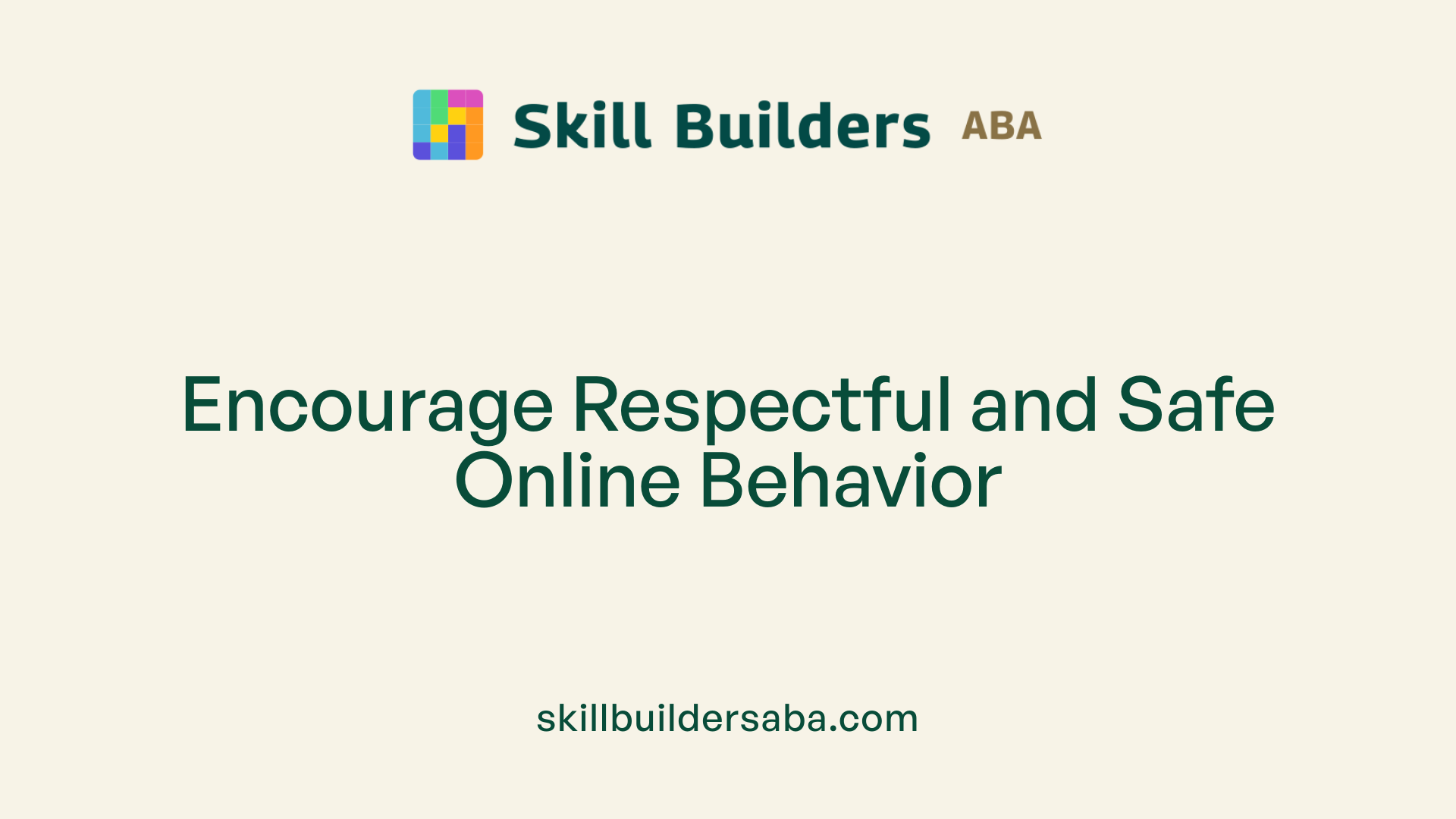 Encourage Respectful and Safe Online Behavior