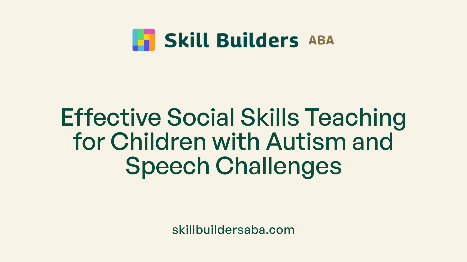 Effective Social Skills Teaching for Children with Autism and Speech Challenges