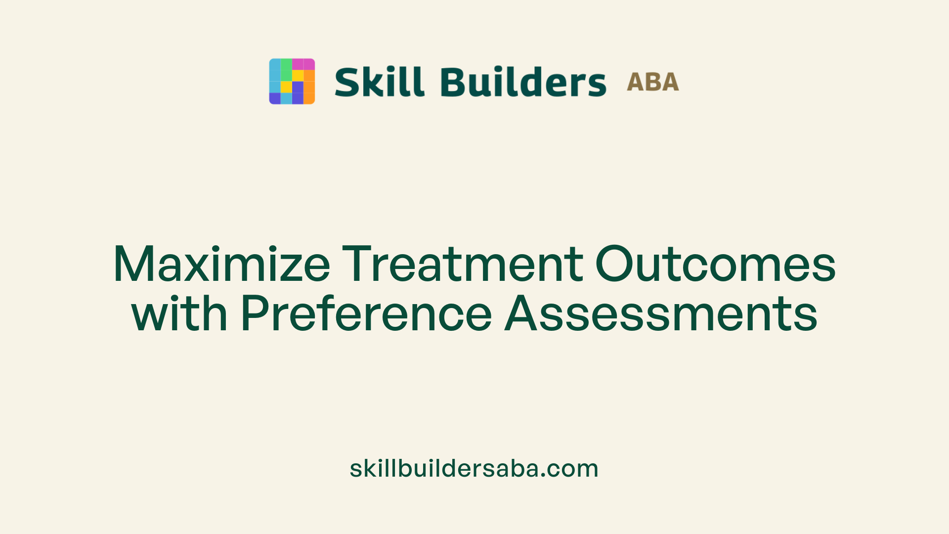 Maximize Treatment Outcomes with Preference Assessments