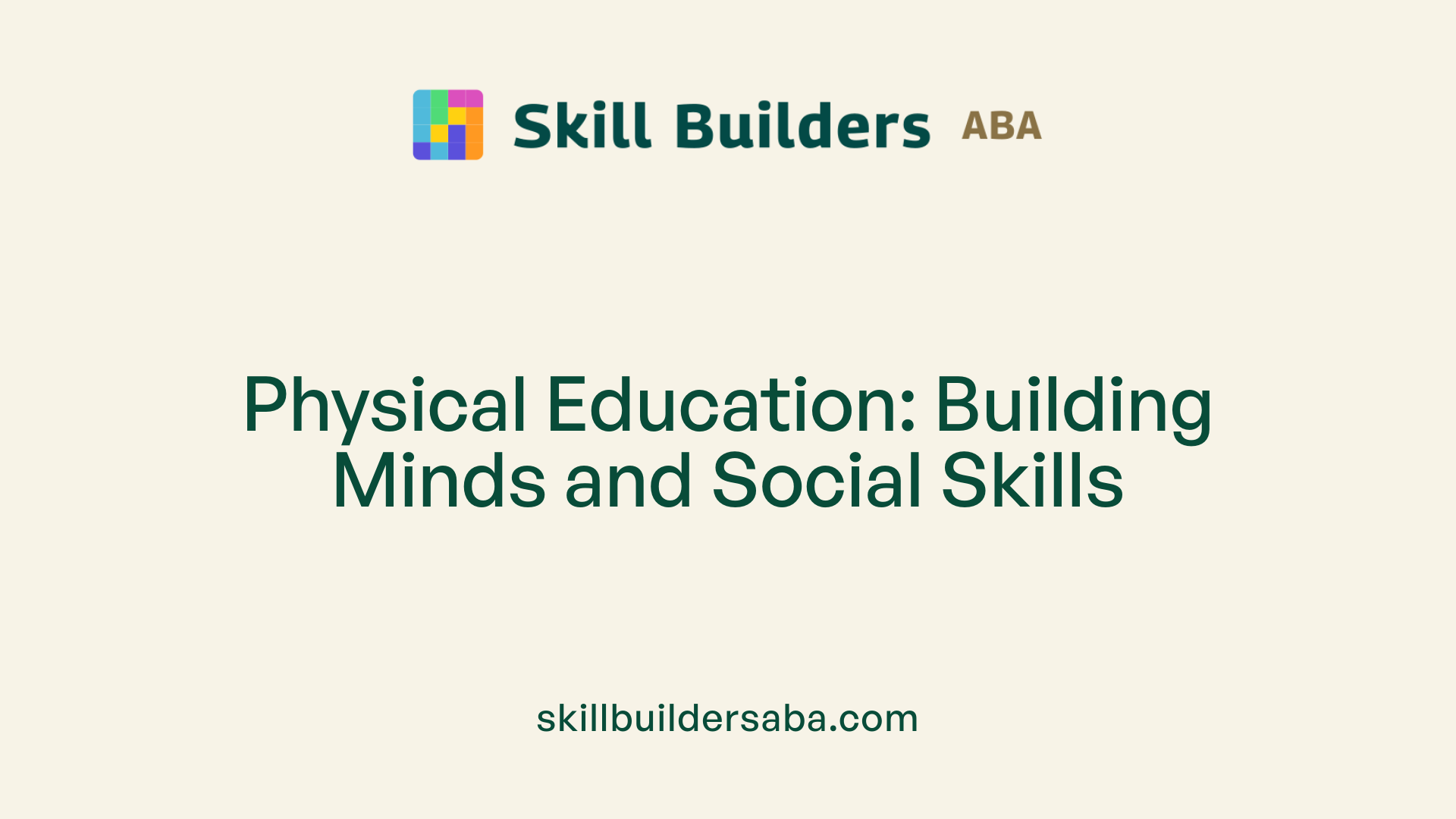 Physical Education: Building Minds and Social Skills