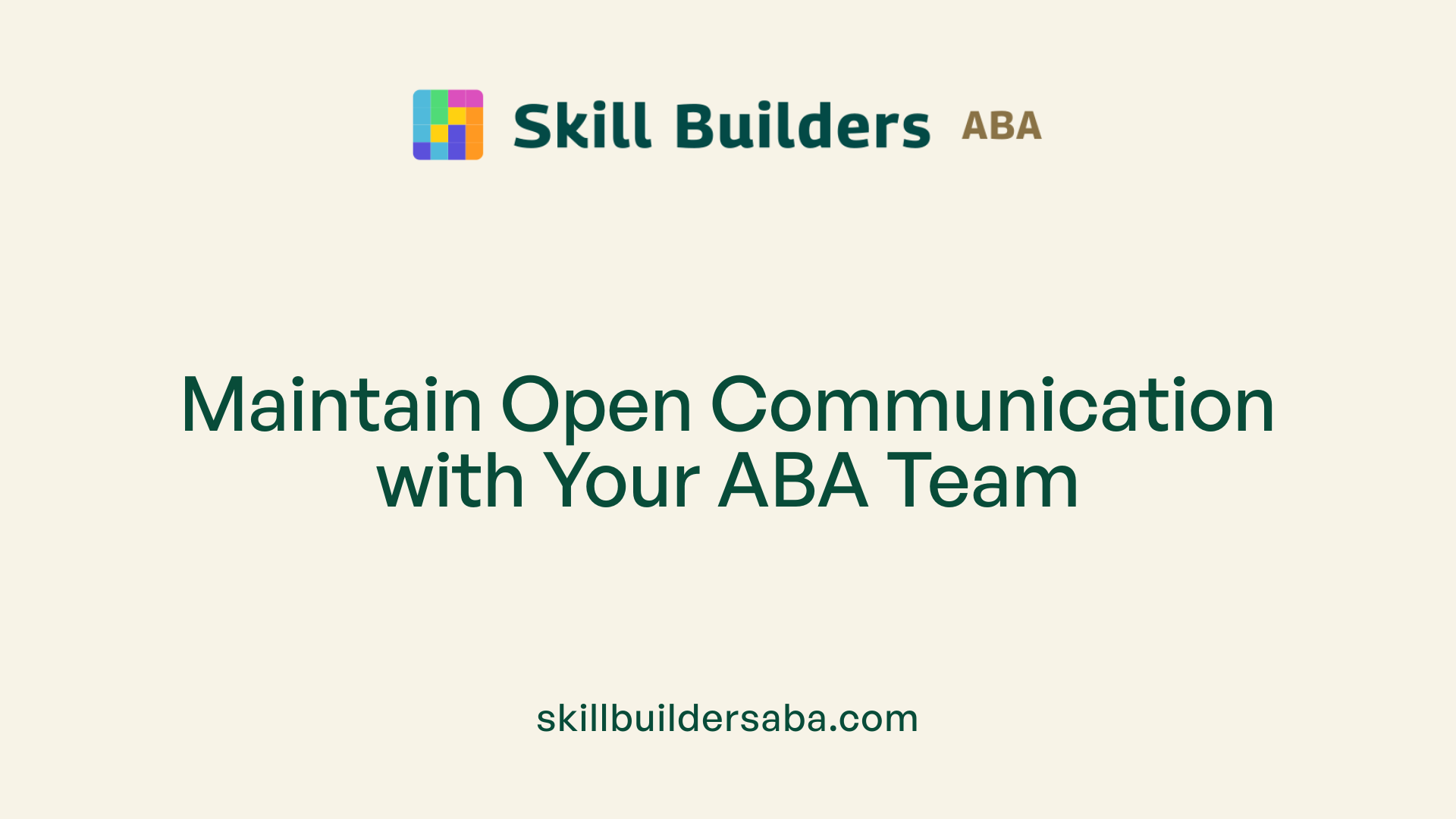 Maintain Open Communication with Your ABA Team
