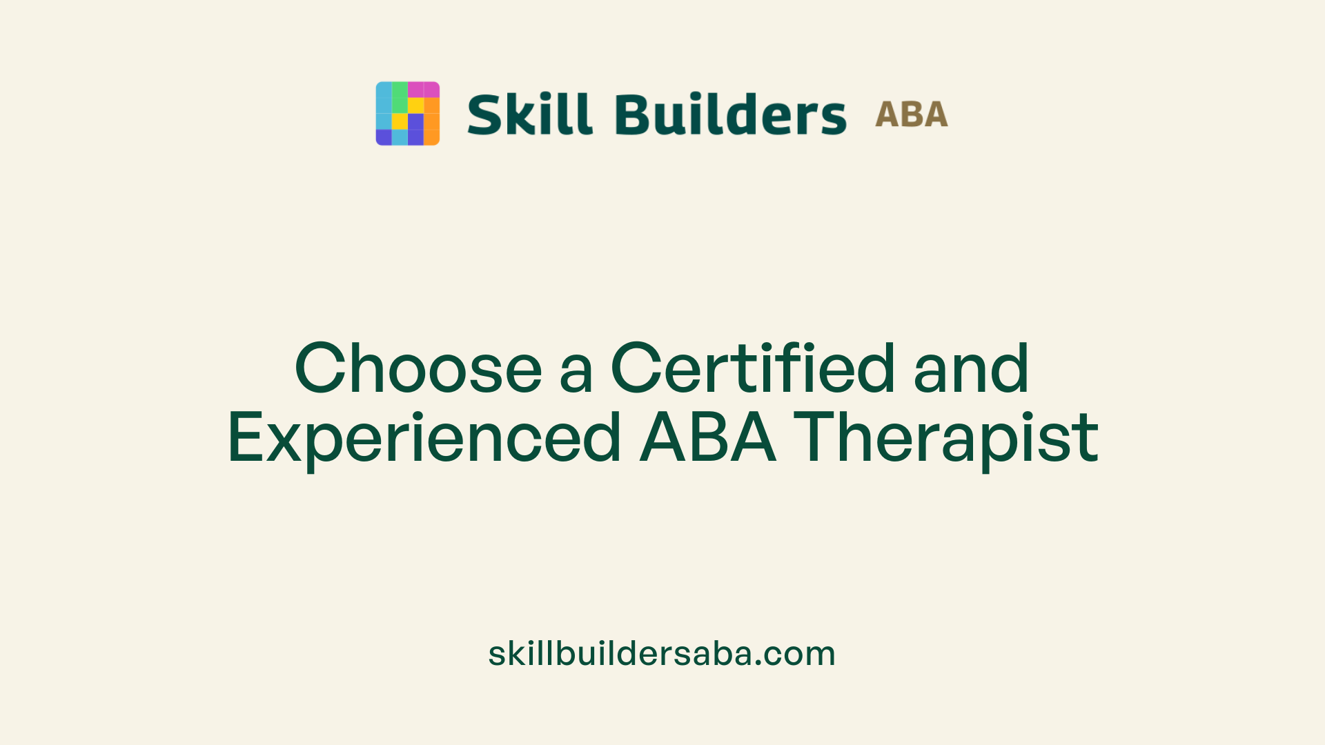 Choose a Certified and Experienced ABA Therapist