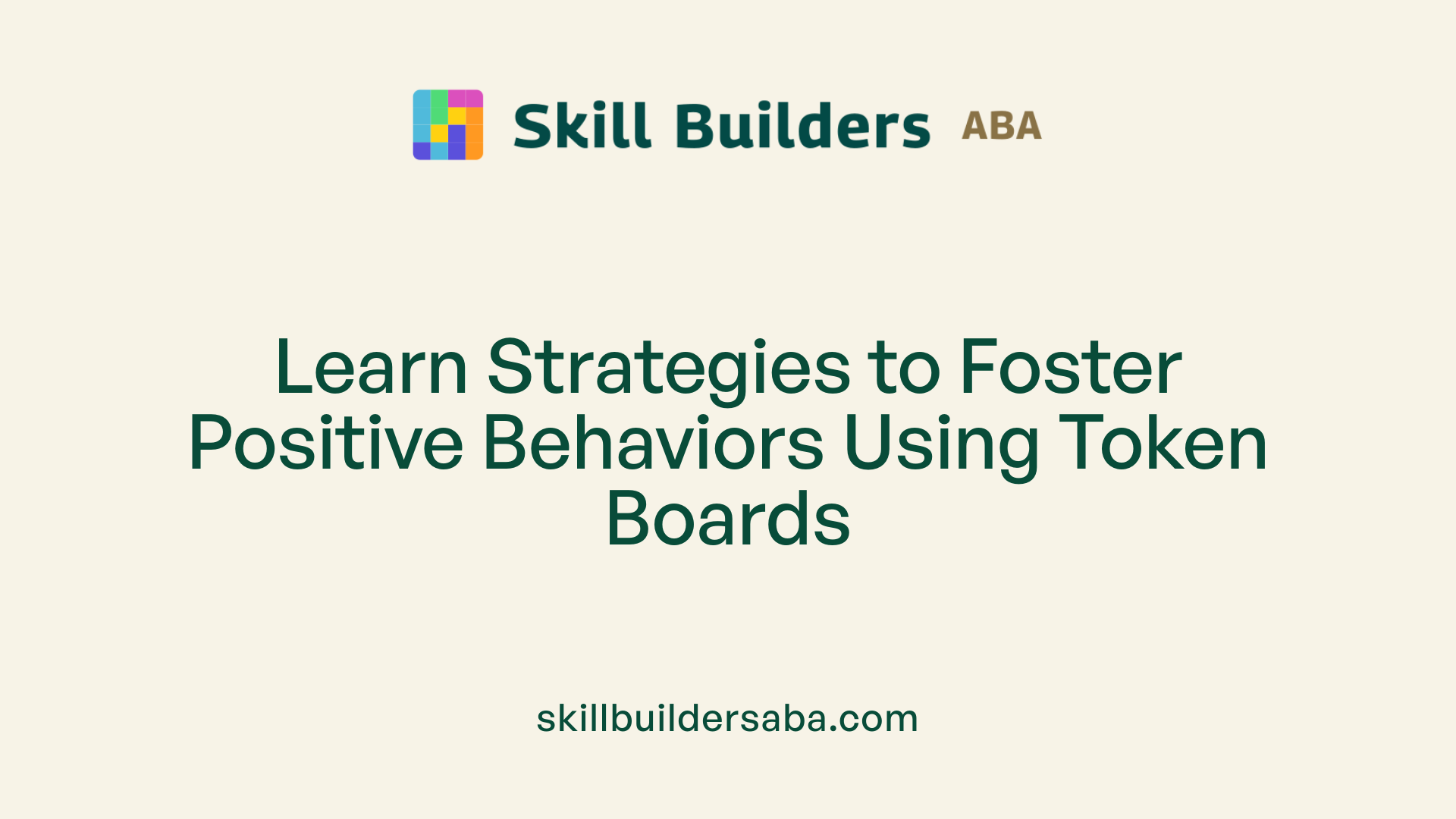 Learn Strategies to Foster Positive Behaviors Using Token Boards
