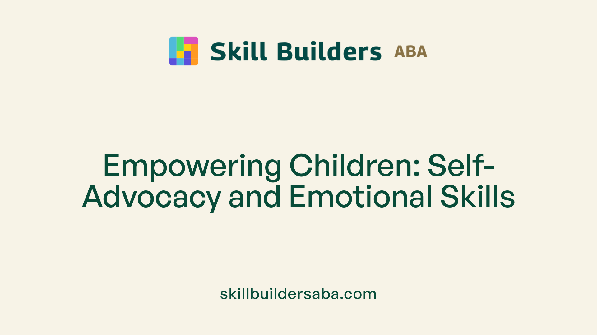 Empowering Children: Self-Advocacy and Emotional Skills