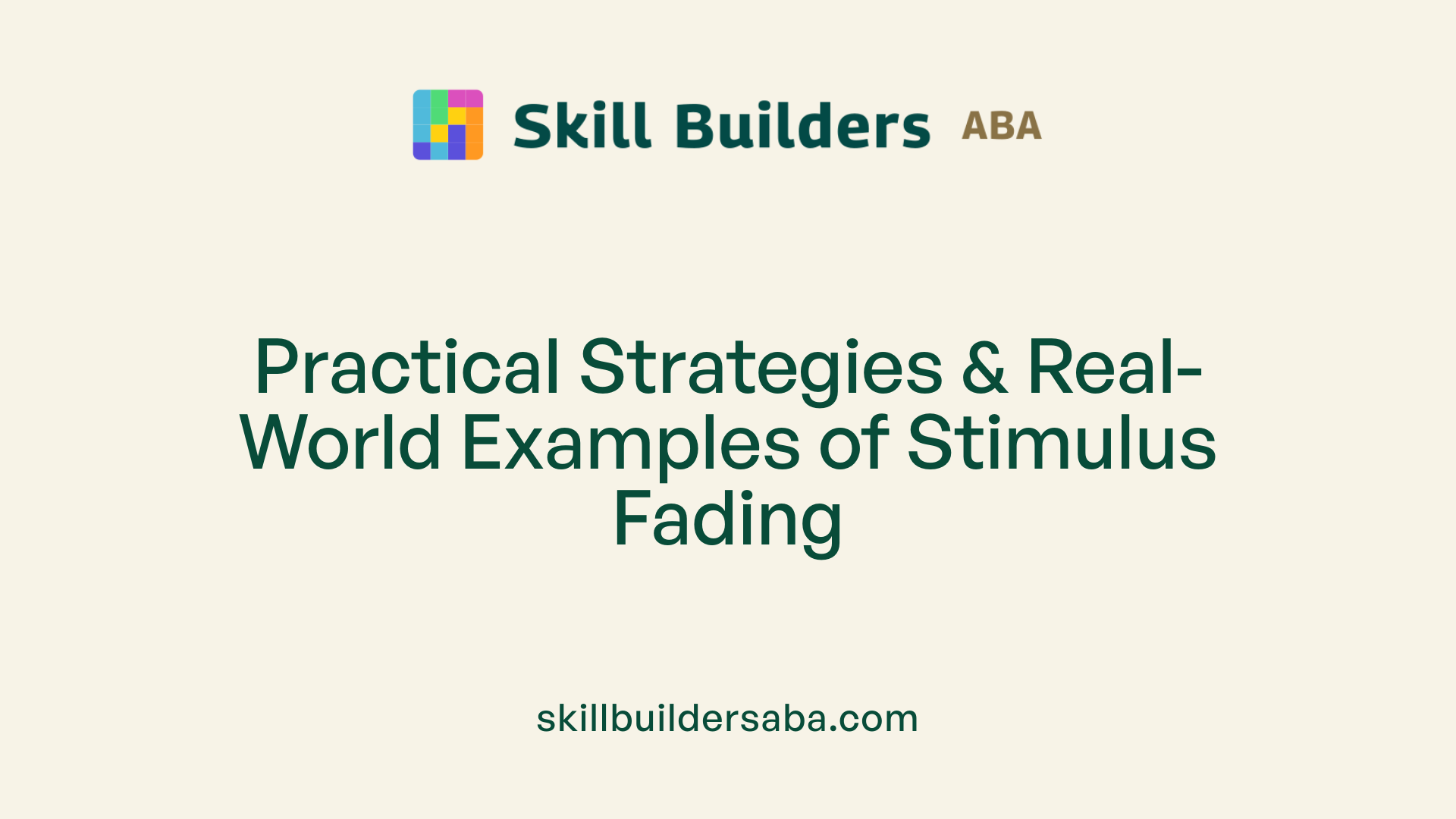 Practical Strategies &amp; Real-World Examples of Stimulus Fading