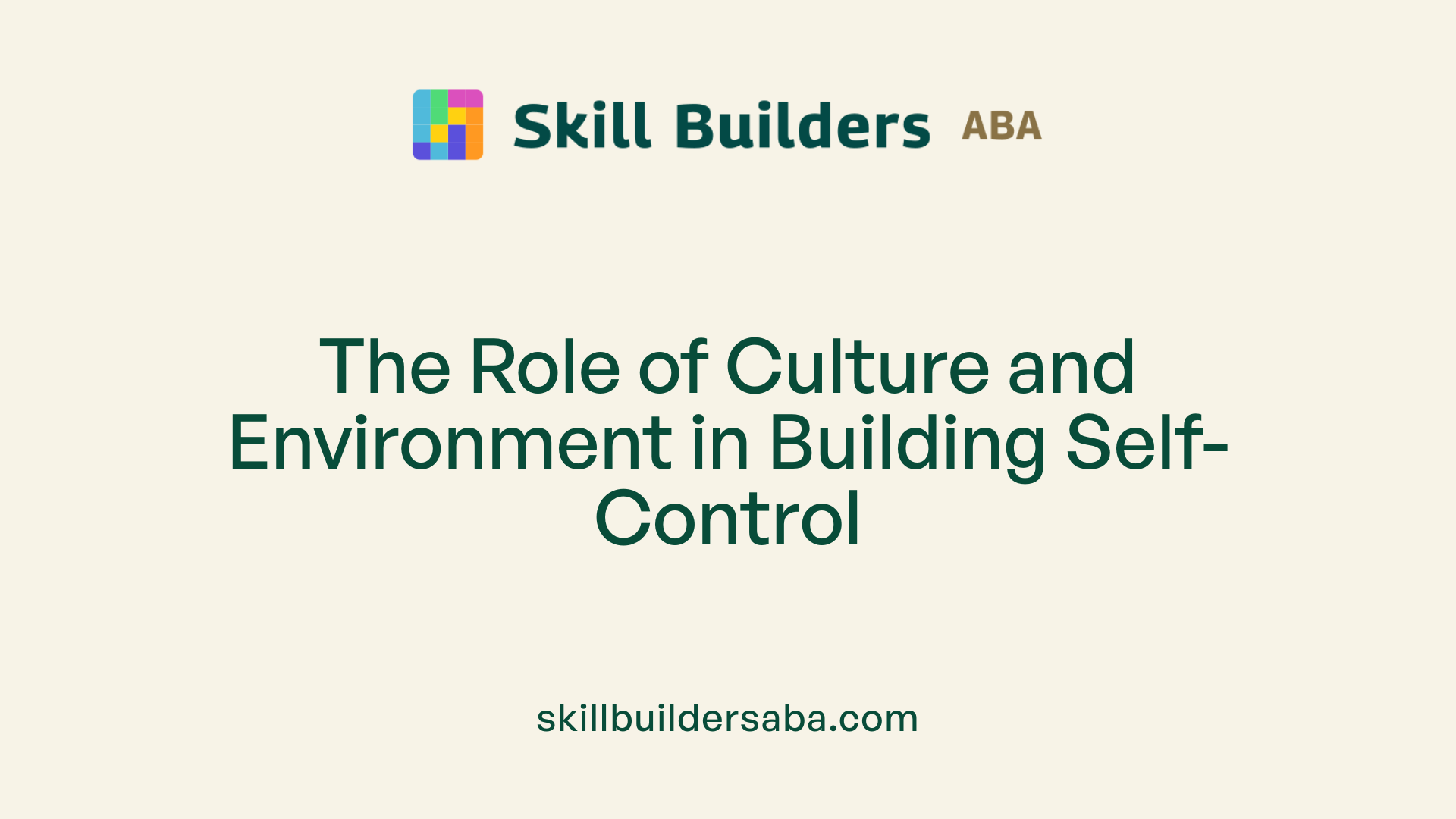 The Role of Culture and Environment in Building Self-Control