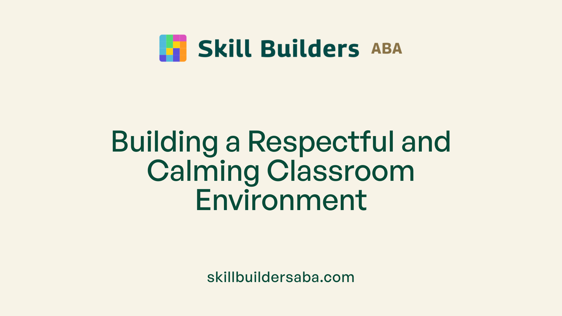Building a Respectful and Calming Classroom Environment