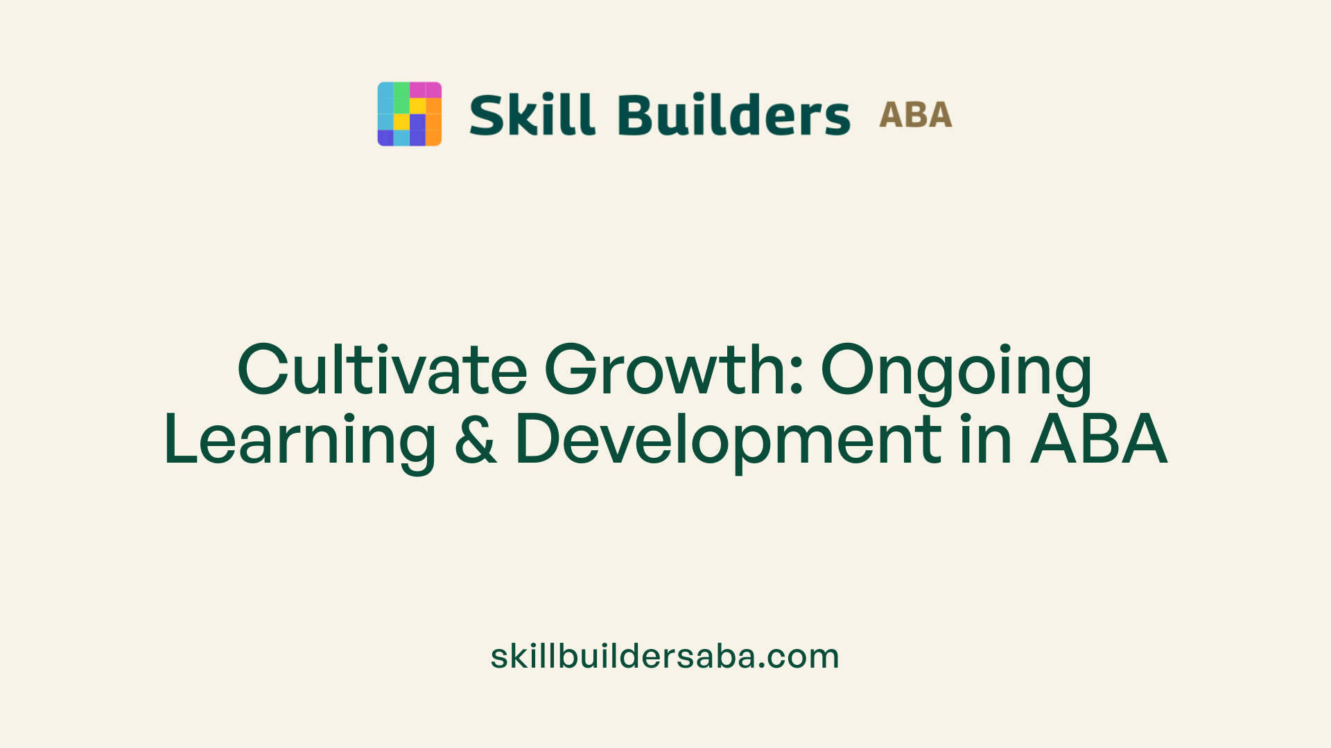 Cultivate Growth: Ongoing Learning &amp; Development in ABA