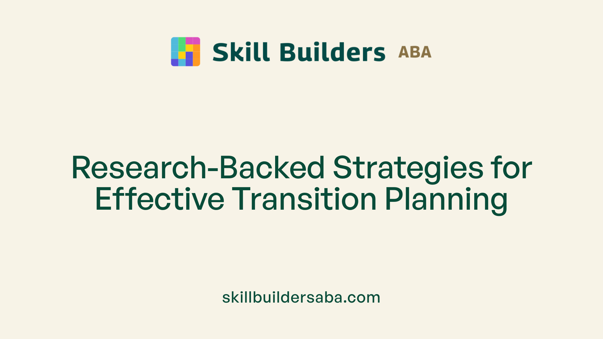 Research-Backed Strategies for Effective Transition Planning