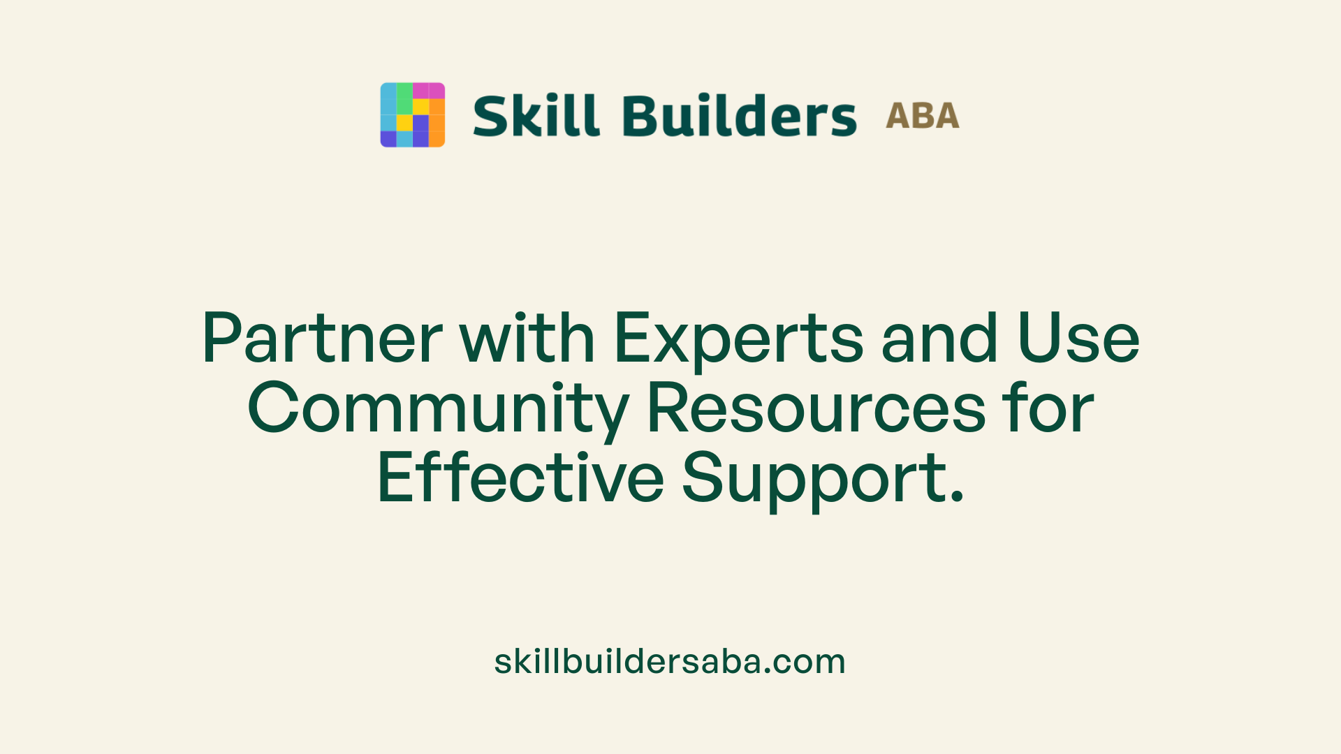 Partner with Experts and Use Community Resources for Effective Support.