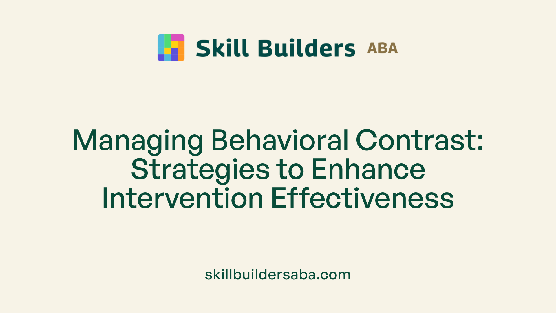 Managing Behavioral Contrast: Strategies to Enhance Intervention Effectiveness