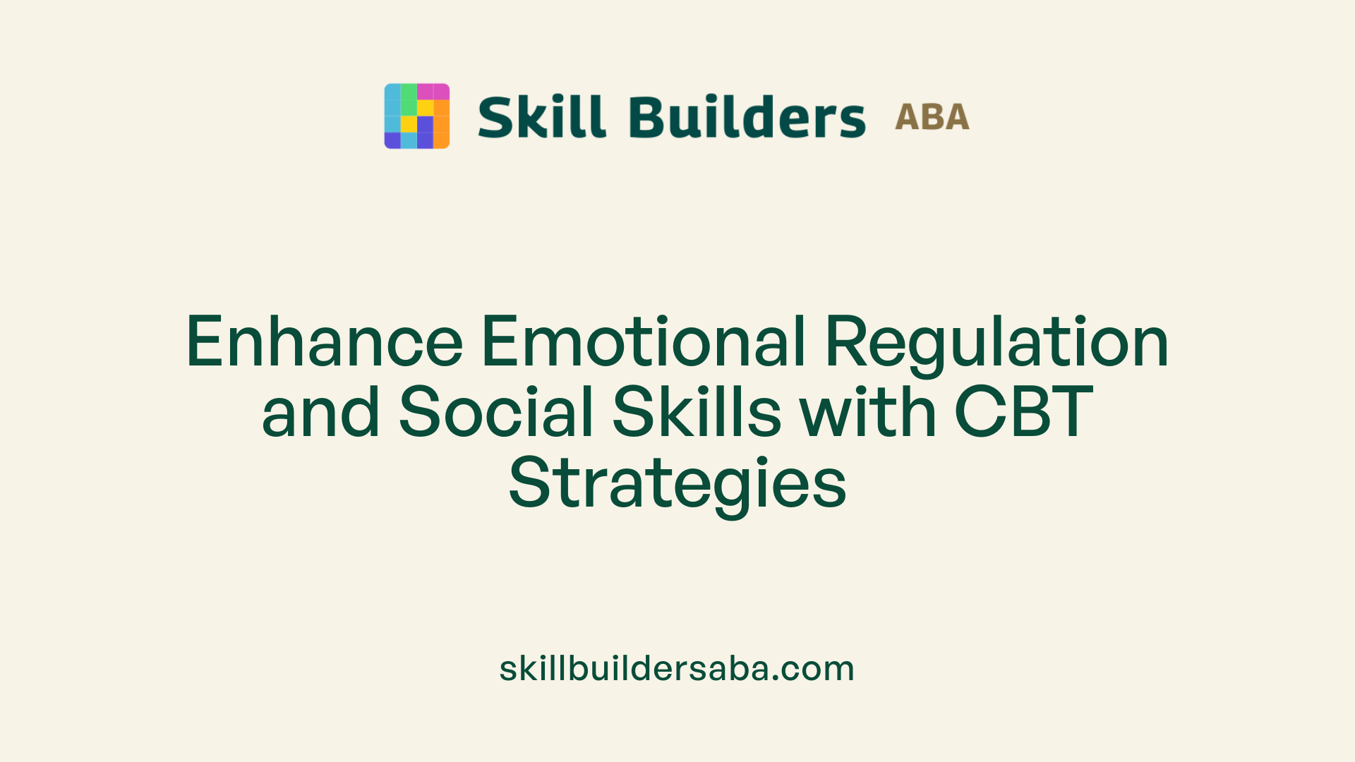 Enhance Emotional Regulation and Social Skills with CBT Strategies