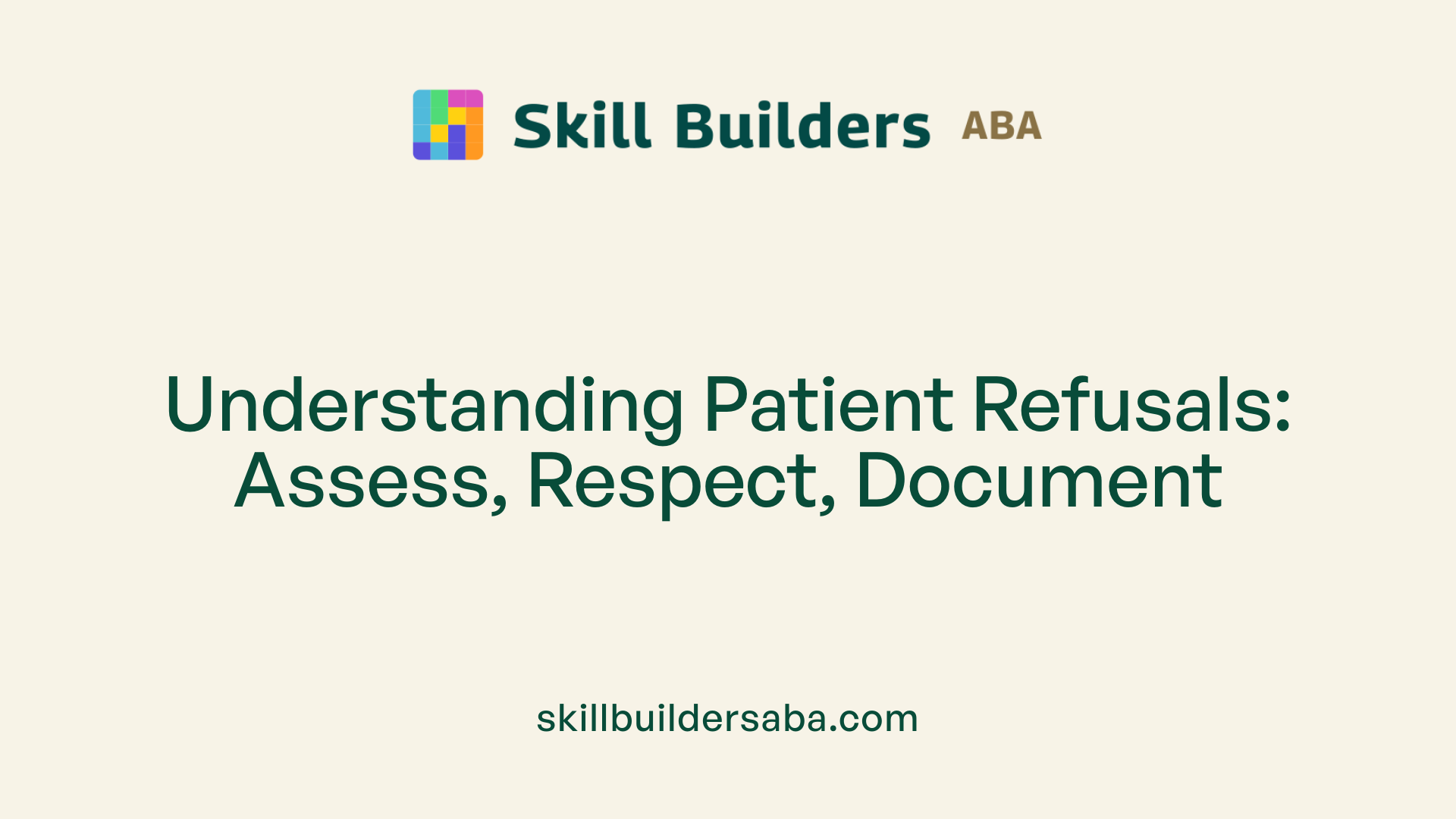 Understanding Patient Refusals: Assess, Respect, Document