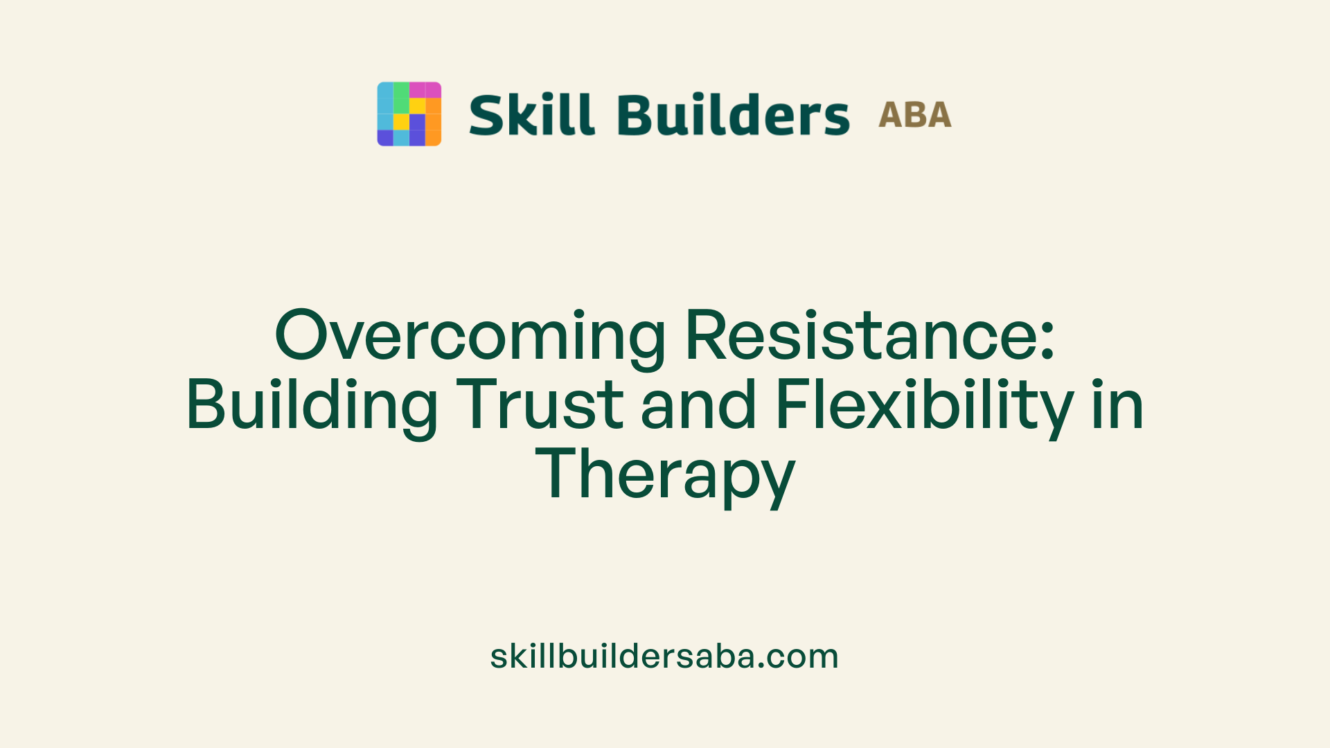 Overcoming Resistance: Building Trust and Flexibility in Therapy