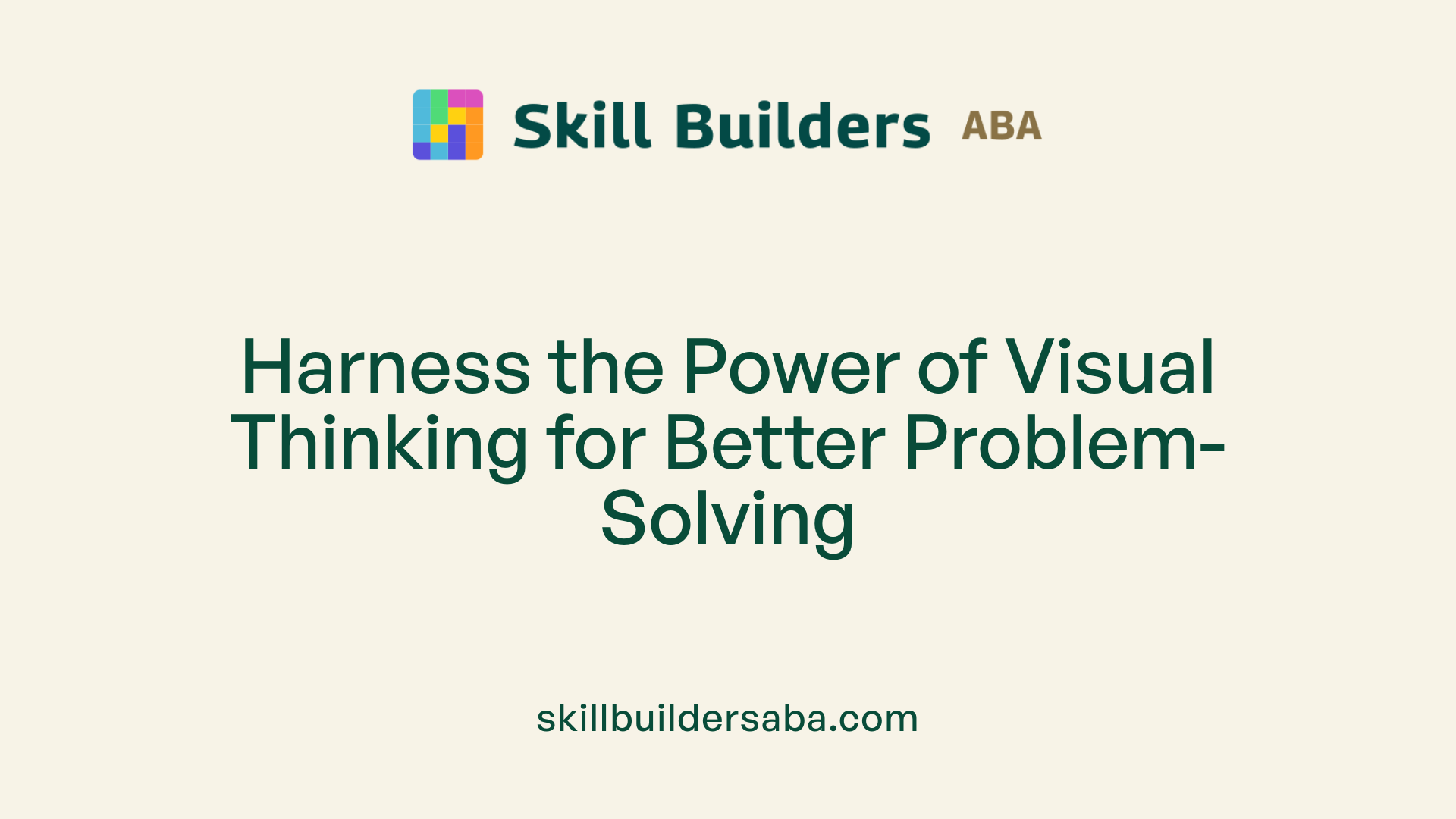Harness the Power of Visual Thinking for Better Problem-Solving