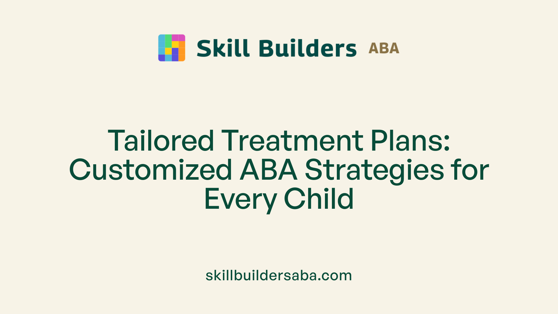 Tailored Treatment Plans: Customized ABA Strategies for Every Child
