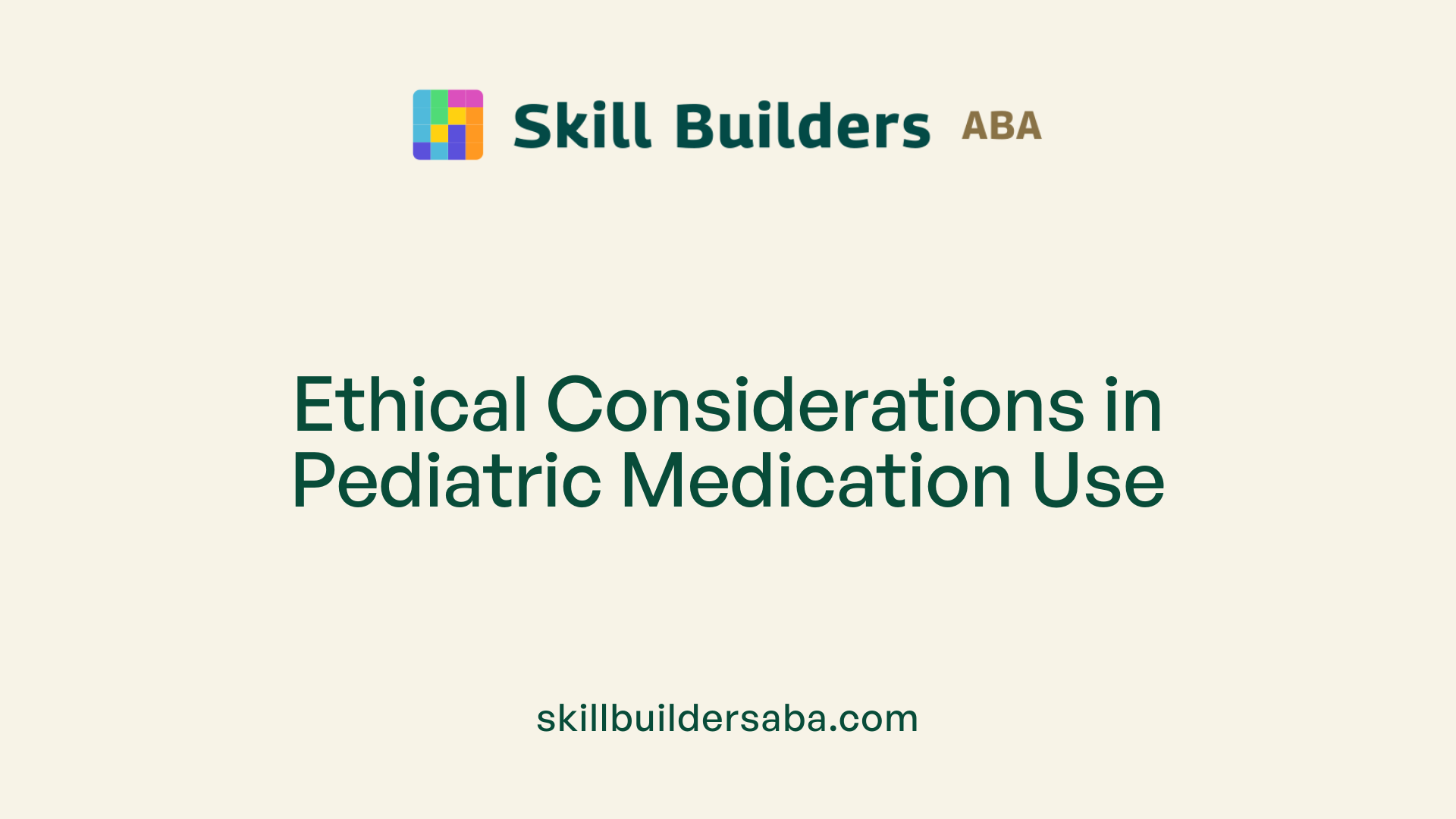 Ethical Considerations in Pediatric Medication Use